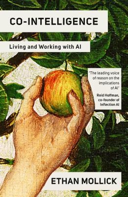 Cover of Co-Intelligence: Living and Working with AI by Ethan Mollick