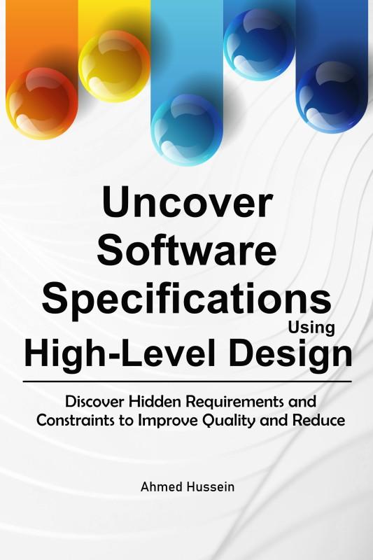 Cover of Uncover Software Specifications by Ahmed Hussein